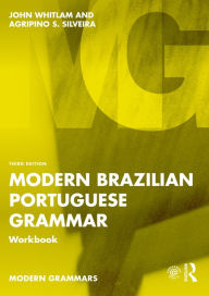 Title: Modern Brazilian Portuguese Grammar Workbook, Author: John Whitlam