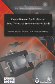 Title: Generation and Applications of Extra-Terrestrial Environments on Earth, Author: Daniel A. Beysens
