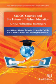 Title: MOOC Courses and the Future of Higher Education: A New Pedagogical Framework, Author: José Gómez Galán