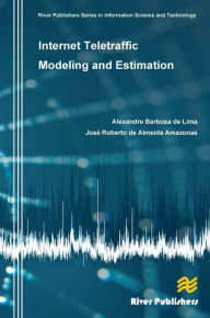 Title: Internet Teletraffic Modeling and Estimation, Author: Alexandre Barbosa de Lima