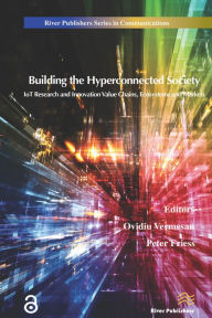Title: Building the Hyperconnected Society- Internet of Things Research and Innovation Value Chains, Ecosystems and Markets, Author: Ovidiu Vermesan