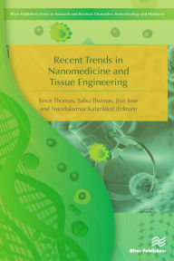Title: Recent Trends in Nanomedicine and Tissue Engineering, Author: Jince Thomas