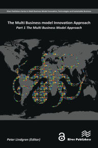 Title: The Multi Business Model Innovation Approach: Part 1, Author: Peter Lindgren