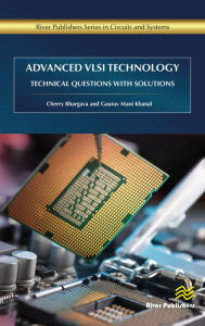 Title: Advanced VLSI Technology: Technical Questions with Solutions, Author: Cherry Bhargava