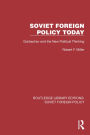 Soviet Foreign Policy Today: Gorbachev and the New Political Thinking