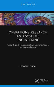 Title: Operations Research and Systems Engineering: Growth and Transformation Commentaries on the Profession, Author: Howard Eisner