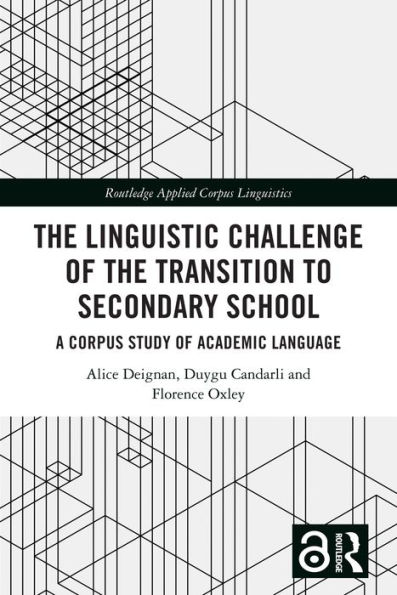 The Linguistic Challenge of the Transition to Secondary School: A Corpus Study of Academic Language