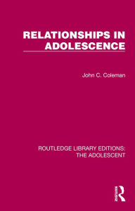 Title: Relationships in Adolescence, Author: John C. Coleman