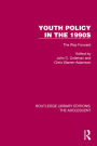 Youth Policy in the 1990s: The Way Forward