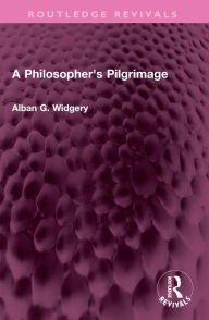 Title: A Philosopher's Pilgrimage, Author: Alban G. Widgery