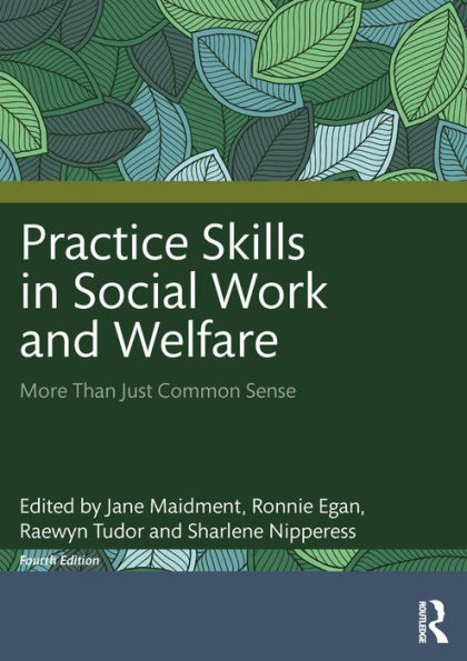 Practice Skills in Social Work and Welfare: More Than Just Common Sense