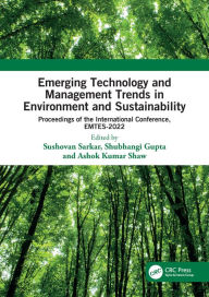 Title: Emerging Technology and Management Trends in Environment and Sustainability: Proceedings of the International Conference, EMTES-2022, Author: Sushovan Sarkar