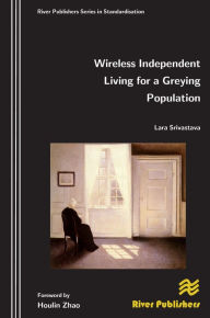 Title: Wireless Independent Living for a Greying Population, Author: Lara Srivastava