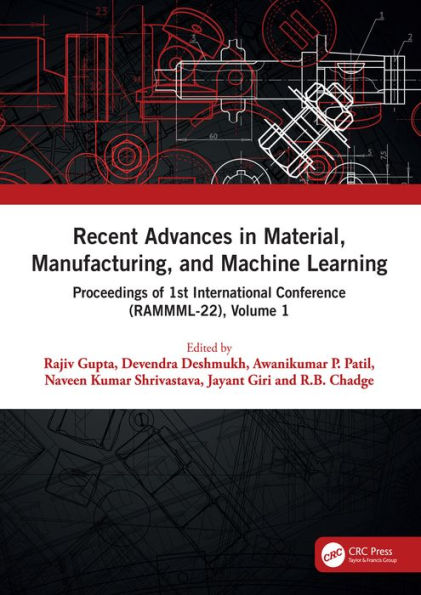 Recent Advances in Material, Manufacturing, and Machine Learning: Proceedings of 1st International Conference (RAMMML-22), Volume 1