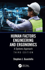 Title: Human Factors Engineering and Ergonomics: A Systems Approach, Author: Stephen J. Guastello