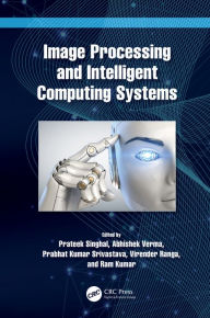Title: Image Processing and Intelligent Computing Systems, Author: Prateek Singhal
