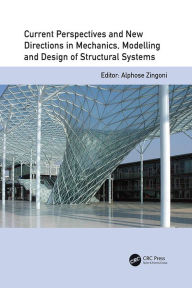 Title: Current Perspectives and New Directions in Mechanics, Modelling and Design of Structural Systems: Proceedings of The Eighth International Conference on Structural Engineering, Mechanics and Computation, 5-7 September 2022, Cape Town, South Africa, Author: Alphose Zingoni