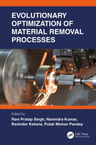 Title: Evolutionary Optimization of Material Removal Processes, Author: Ravi Pratap Singh