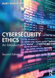 Title: Cybersecurity Ethics: An Introduction, Author: Mary Manjikian