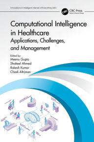 Title: Computational Intelligence in Healthcare: Applications, Challenges, and Management, Author: Meenu Gupta