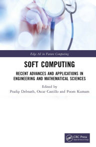 Title: Soft Computing: Recent Advances and Applications in Engineering and Mathematical Sciences, Author: Pradip Debnath