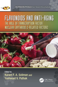 Title: Flavonoids and Anti-Aging: The Role of Transcription Factor Nuclear Erythroid 2-Related Factor2, Author: Karam F.A. Soliman