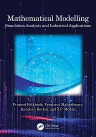 Title: Mathematical Modelling: Simulation Analysis and Industrial Applications, Author: Pramod Belkhode
