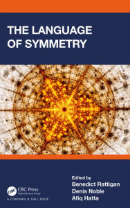 Title: The Language of Symmetry, Author: Benedict Rattigan