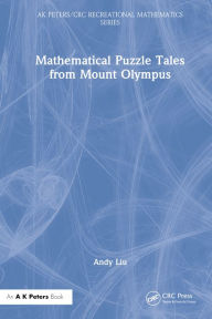 Title: Mathematical Puzzle Tales from Mount Olympus, Author: Andy Liu