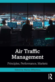 Title: Air Traffic Management: Principles, Performance, Markets, Author: Marina Efthymiou