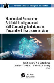 Title: Handbook of Research on Artificial Intelligence and Soft Computing Techniques in Personalized Healthcare Services, Author: Uma N. Dulhare