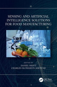 Title: Sensing and Artificial Intelligence Solutions for Food Manufacturing, Author: Daniel Hefft