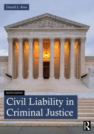 Title: Civil Liability in Criminal Justice, Author: Darrell L. Ross