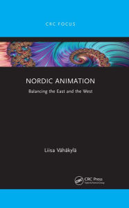 Title: Nordic Animation: Balancing the East and the West, Author: Liisa Vähäkylä