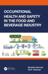 Title: Occupational Health and Safety in the Food and Beverage Industry, Author: Ebrahim Noroozi