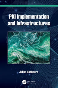 Title: PKI Implementation and Infrastructures, Author: Julian Ashbourn