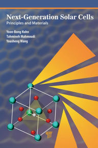 Title: Next-Generation Solar Cells: Principles and Materials, Author: Yoon-Bong Hahn