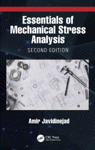 Title: Essentials of Mechanical Stress Analysis, Author: Amir Javidinejad
