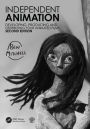 Independent Animation: Developing, Producing and Distributing Your Animated Films