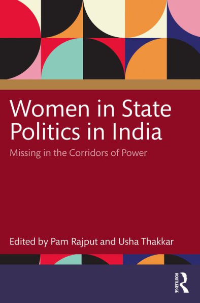 Women in State Politics in India: Missing in the Corridors of Power