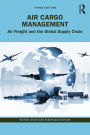 Air Cargo Management: Air Freight and the Global Supply Chain