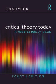 Title: Critical Theory Today: A User-Friendly Guide, Author: Lois Tyson