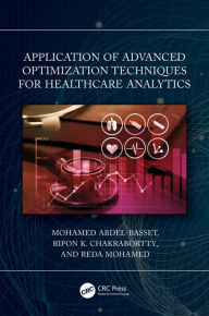 Title: Application of Advanced Optimization Techniques for Healthcare Analytics, Author: Mohamed Abdel-Basset