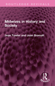 Title: Midwives in History and Society, Author: Jean Towler