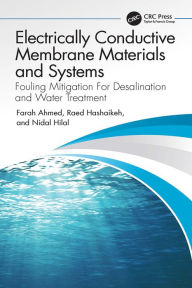 Title: Electrically Conductive Membrane Materials and Systems: Fouling Mitigation For Desalination and Water Treatment, Author: Farah Ahmed