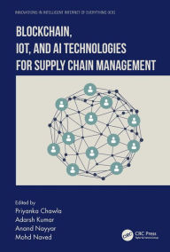 Title: Blockchain, IoT, and AI Technologies for Supply Chain Management, Author: Priyanka Chawla