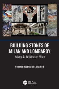 Title: Building Stones of Milan and Lombardy: Volume 1: Buildings of Milan, Author: Roberto Bugini