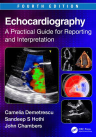 Title: Echocardiography: A Practical Guide for Reporting and Interpretation, Author: Camelia Demetrescu