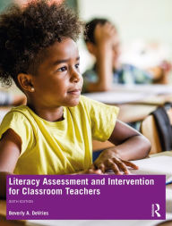 Title: Literacy Assessment and Intervention for Classroom Teachers, Author: Beverly A. DeVries