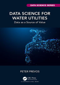 Title: Data Science for Water Utilities: Data as a Source of Value, Author: Peter Prevos
